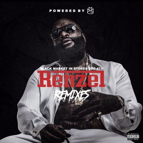 image rick ross mixtape renzel remixes