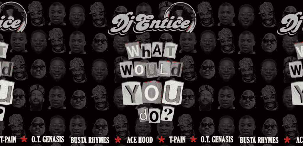 image what would you do ? de dj entice