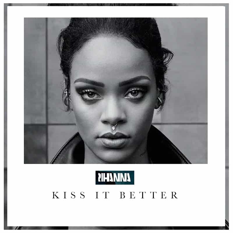 Rihanna kissed. Rihanna better Kiss. Rihanna Kiss it better. Rihanna Kiss in better. Kiss it better.