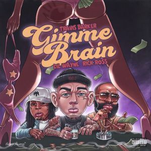 Travis Barker s'associe à Lil Wayne et Rick Ross pour son nouveau single "Gimmie Brain"