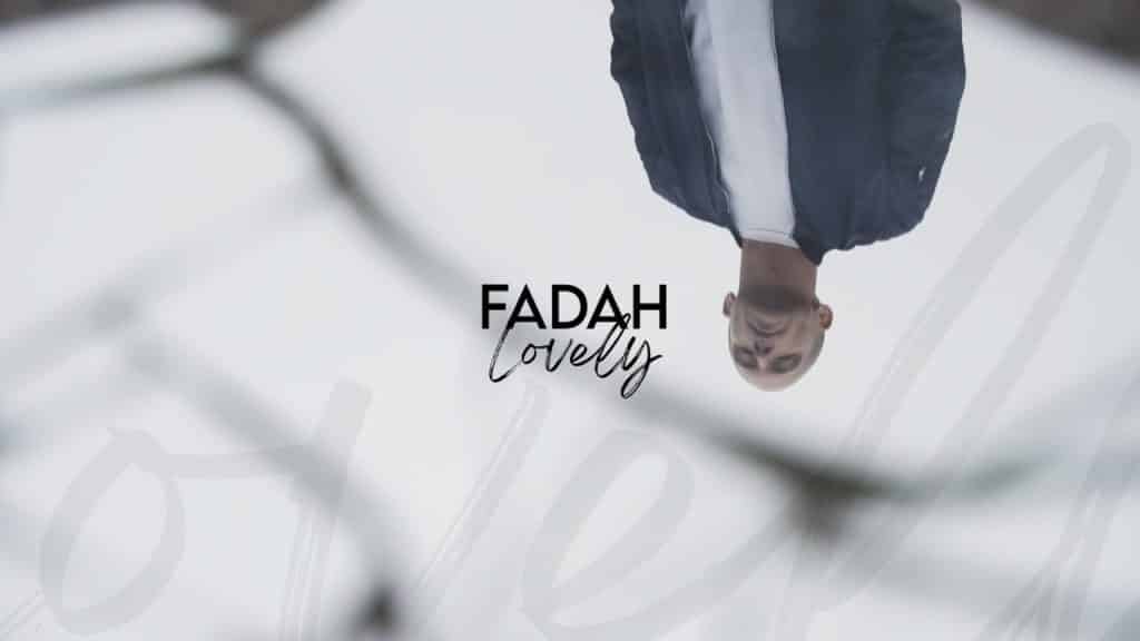 Fadah sort son clip "Lovely"