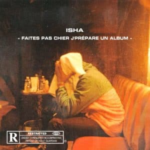 "Faites pas chier j'prépare un album", le nouvel EP de Isha